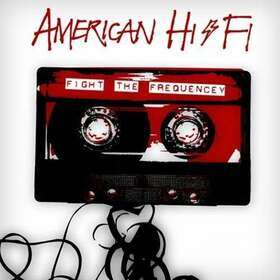 AMERICAN HI-FI - FIGHT THE FREQUENCY