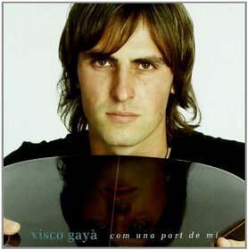 GAYÀ, XISCO - COM UNA PART DE MI