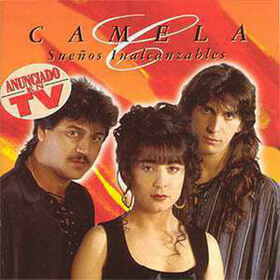 CAMELA - SUEÑOS INALCANZABLES