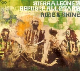 SIERRA LEONE'S REFUGEE ALL STARS - RISE & SHINE