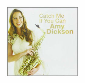 DICKSON, AMY - CATCH ME IF YOU CAN