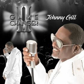 GILL, JOHNNY - GAME CHANGER II