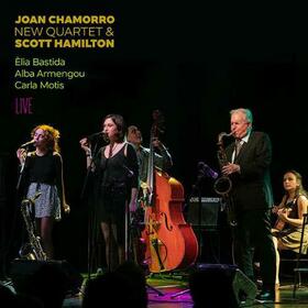 CHAMORRO, JOAN - NEW QUARTET & SCOTT HAMILTON -LIVE-