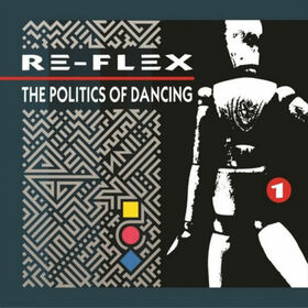 RE-FLEX - POLITICS OF DANCING -EXPANDED-