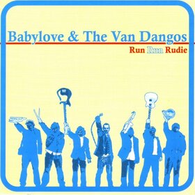BABY LOVE AND THE VAN DANGOS - RUN RUN RUDIE