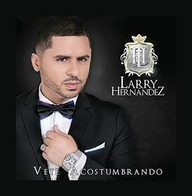 HERNANDEZ, LARRY - VETE ACOSTUMBRANDO