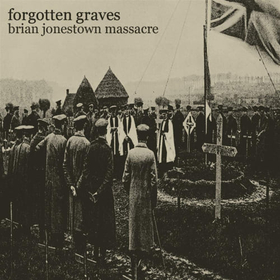BRIAN JONESTOWN MASSACRE - FORGOTTEN GRAVES