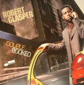 GLASPER, ROBERT - DOUBLE BOOKED -LTD-