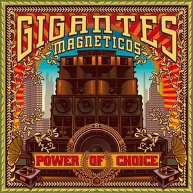 GIGANTES MAGNETICOS - POWER OF CHOICE