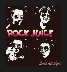 ROCK JUICE - DRINK ALL NIGHT