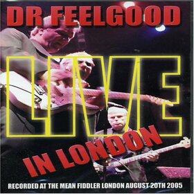 DR. FEELGOOD - LIVE IN LONDON