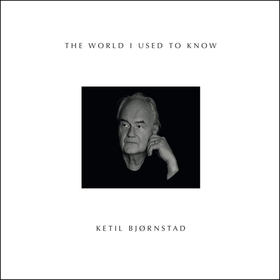 BJORNSTAD, KETIL - WORLD I USED TO KNOW
