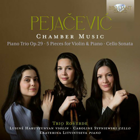 TRIO ROVERDE - PEJACEVIC: CHAMBER MUSIC