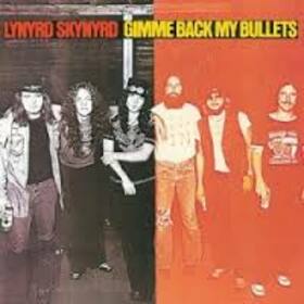 LYNYRD SKYNYRD - GIMME BACK MY BULLETS