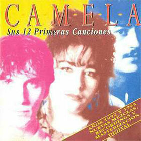 CAMELA - SUS 12 PRIMERAS CANCIONES