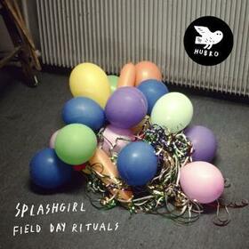 SPLASHGIRL - FIELD DAY RITUALS