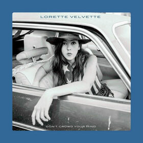 VELVETTE, LORETTE - DON'T CROWD YOUR MIND
