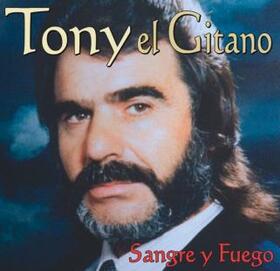 TONY EL GITANO - SANGRE Y FUEGO