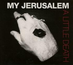 MY JERUSALEM - A LITTLE DEATH