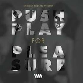CHILLOUT ROCKERZ - PUSH PLAY FOR PLEASURE