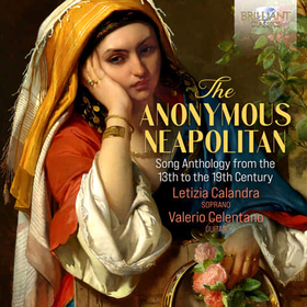 LETIZIA CALANDRA - THE ANONYMOUS NEAPOLITAN SONG ANTHOLOGY