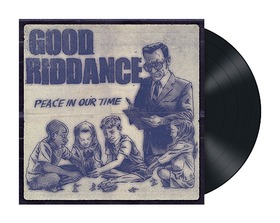 GOOD RIDDANCE - PEACE IN OUR TIME