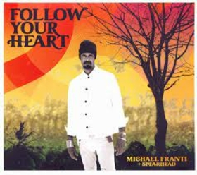 FRANTI, MICHAEL - FOLLOW YOUR HEART