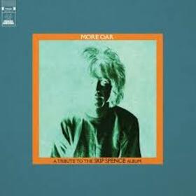 VARIOS ARTISTAS - MORE OAR - A TRIBUTE TO THE SKIP SPENCE ALBUM