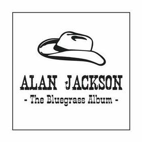 JACKSON, ALAN - BLUEGRASS ALBUM