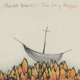 ROBERTS, ALASDAIR - FIERY MARGIN