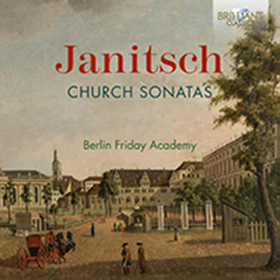 BERLIN FRIDAY ACADEMY - JANITSCH: CHURCH SONATAS
