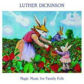 DICKINSON, LUTHER - MAGIC MUSIC FOR FAMILY FOLK -HQ-