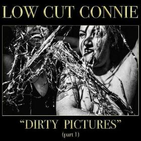 LOW CUT CONNIE - DIRTY PICTURES (PART 1)