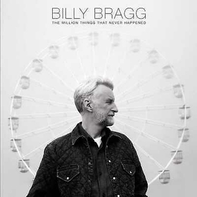 BRAGG, BILLY - MILLION THINGS THAT NEVER HAPPENED -HQ-
