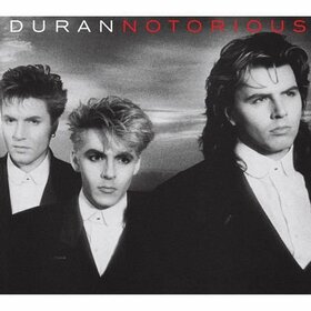 DURAN DURAN - NOTORIOUS