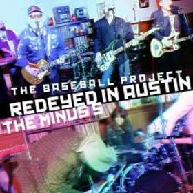 BASEBALL PROJECT/MINUS 5 - REDEYED IN AUSTIN -LTD-