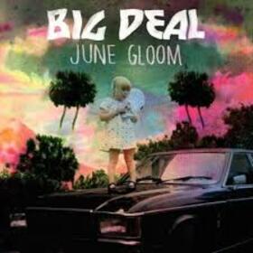 BIG DEAL - JUNE GLOOM + CD
