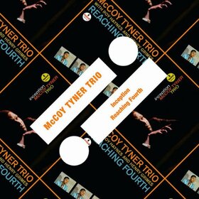 TYNER, MCCOY - INCEPTION/REACHING FOURTH