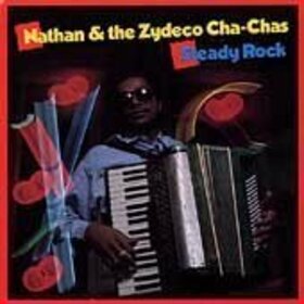 NATHAN & ZYDECO CHA-CHAS - STEADY ROCK