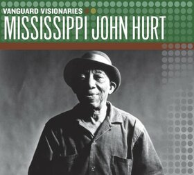 HURT, MISSISSIPPI JOHN - VANGUARD VISIONARIES