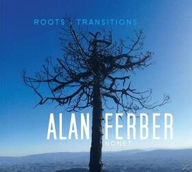 FERBER, ALAN - ROOTS & TRANSITIONS
