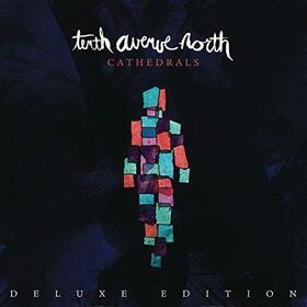 TENTH AVENUE NORTH - CATHEDRALS -DELUXE-