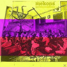 MEKONS - EXISTENTIALISM