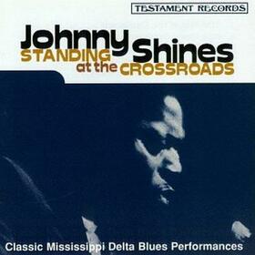 SHINES, JOHNNY - STANDING AT THE CROSSROAD