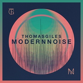GILES, THOMAS - MODERN NOISE