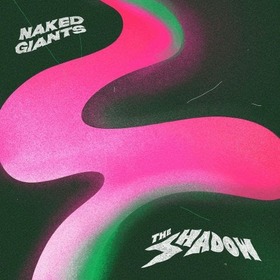NAKED GIANTS - SHADOW