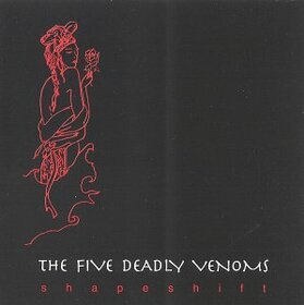 FIVE DEADLY VENOMS - SHAPESHIFT