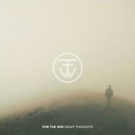 FOR THE WIN - HEAVY THOUGHTS