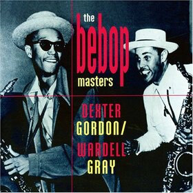GORDON, DEXTER/W. GRAY - BEBOP MASTERS