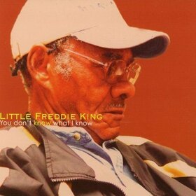 KING, LITTLE FREDDIE - YOU DON'T KNOW WHAT I KNO